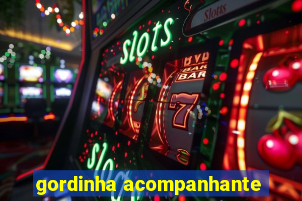 gordinha acompanhante